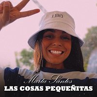 Marta Santos – Las Cosas Pequenitas