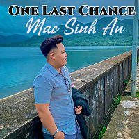 Mac Sinh An – One Last Chance