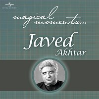 Javed Akhtar – Magical Moments