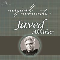 Javed Akhtar – Magical Moments