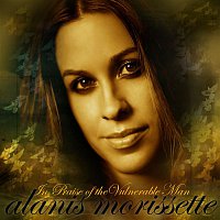 Alanis Morissette – In Praise Of The Vulnerable Man