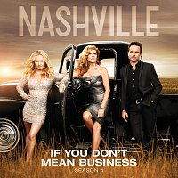 Nashville Cast, Jessy Schram – If You Don't Mean Business