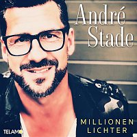 André Stade – Millionen Lichter