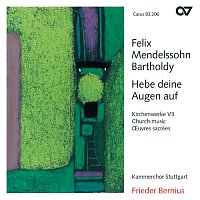 Kammerchor Stuttgart, Frieder Bernius – Mendelssohn: Hebe deine Augen auf. Kirchenwerke VII