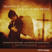 Studio De Musique Ancienne De Montréal, Christopher Jackson – Lasso: Lagrime di San Pietro