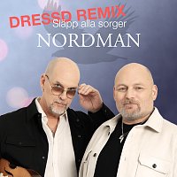 Nordman, DRESSD – Slapp alla sorger [DRESSD Remix]
