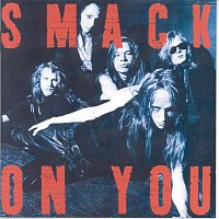 Smack – On You