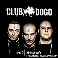 Club Dogo – Vile Denaro (Plus Tornero Da Re Parte II)