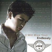 Jon – (I Will Miss You) Endlessly