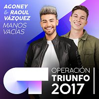 Agoney, RAOUL – Manos Vacías [Operación Triunfo 2017]