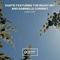 Dastic – Lost Art (feat. The Ready Set & Gabrielle Current)