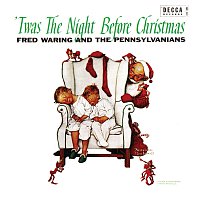 Fred Waring And The Pennsylvanians – 'Twas The Night Before Christmas