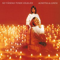 Agnetha Faltskog, Linda Ulvaeus – Nu tandas tusen juleljus