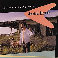Jonathan Richman – Having A Party With Jonathan Richman