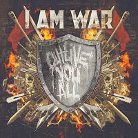 I AM WAR – Outlive You All