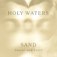 Holy Waters – Sand [Guitar And Voice]