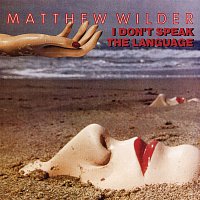 Matthew Wilder – I Don't Speak The Language
