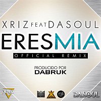 Xriz – Eres mia (feat. Dasoul)