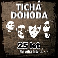 Tichá dohoda – 25 let - Největší hity live!