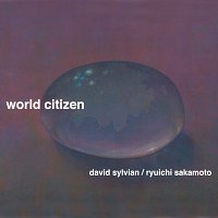 David Sylvian, Ryuichi Sakamoto – World Citizen