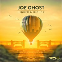 Joe Ghost – Higher & Higher
