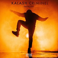 Kalash Criminel – Fatality