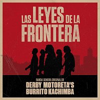 Derby Motoreta’s Burrito Kachimba – Las Leyes De La Frontera [Canción Original De La Película “Las Leyes De La Frontera”]
