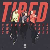 Swanky Tunes – Tired