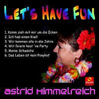 Astrid Himmelreich – Let's have fun