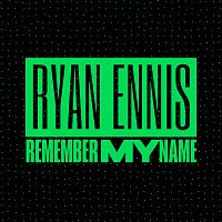 Ryan Ennis – Remember My Name