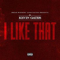 Kevin Gates – I Like That