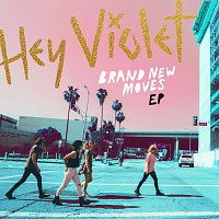 Hey Violet – Brand New Moves [EP]