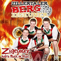 Zillertaler Bergzigeuner – Zigeuner hab'n Musik im Bluat