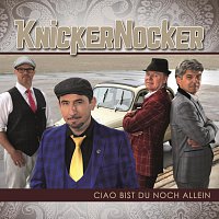 KnickerNocker – Ciao bist du noch allein