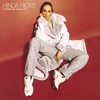 Hinda Hicks – I Wanna Be Your Lady