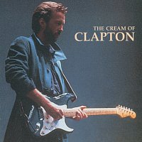 Eric Clapton, Cream, Derek & The Dominos – The Cream Of Clapton