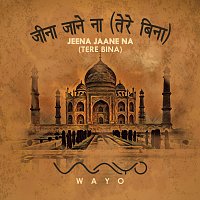 WAYO – Jeena Jaane Na