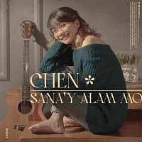 Chen – Sana'y Alam Mo