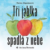 Jana Štvrtecká – Abgarjanová: Tři jablka spadlá z nebe CD-MP3
