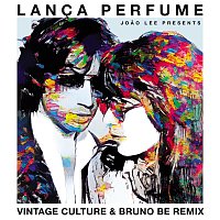 Rita Lee, Vintage Culture, Bruno Be – Lanca Perfume [Vintage Culture & Bruno Be Remix / Radio Edit]