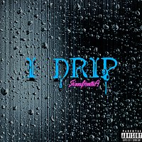 Skinnyfromthe9 – I Drip