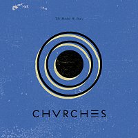 CHVRCHES – The Mother We Share