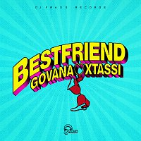 Govana, Xtassi – Best Friend