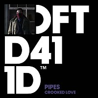 Pipes – Crooked Love