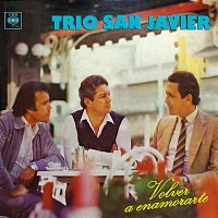 Trio San Javier – Volver a Enamorarte