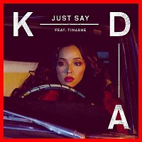 KDA, Tinashe – Just Say