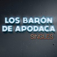 Los Barón De Apodaca – Singles