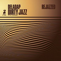 Deladap – Dirty Jazz - Rejazzed