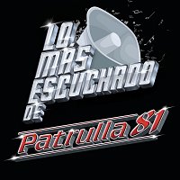 Patrulla 81 – Lo Más Escuchado De