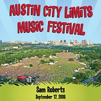 Sam Roberts – Live at Austin City Limits Music Festival 2006: Sam Roberts